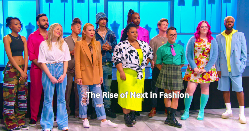 The Rise of Next in Fashion