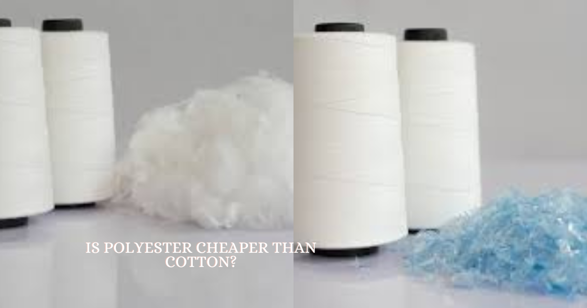 The Battle of Cotton Vs Polyester: Is polyester Cheaper Than cotton?
