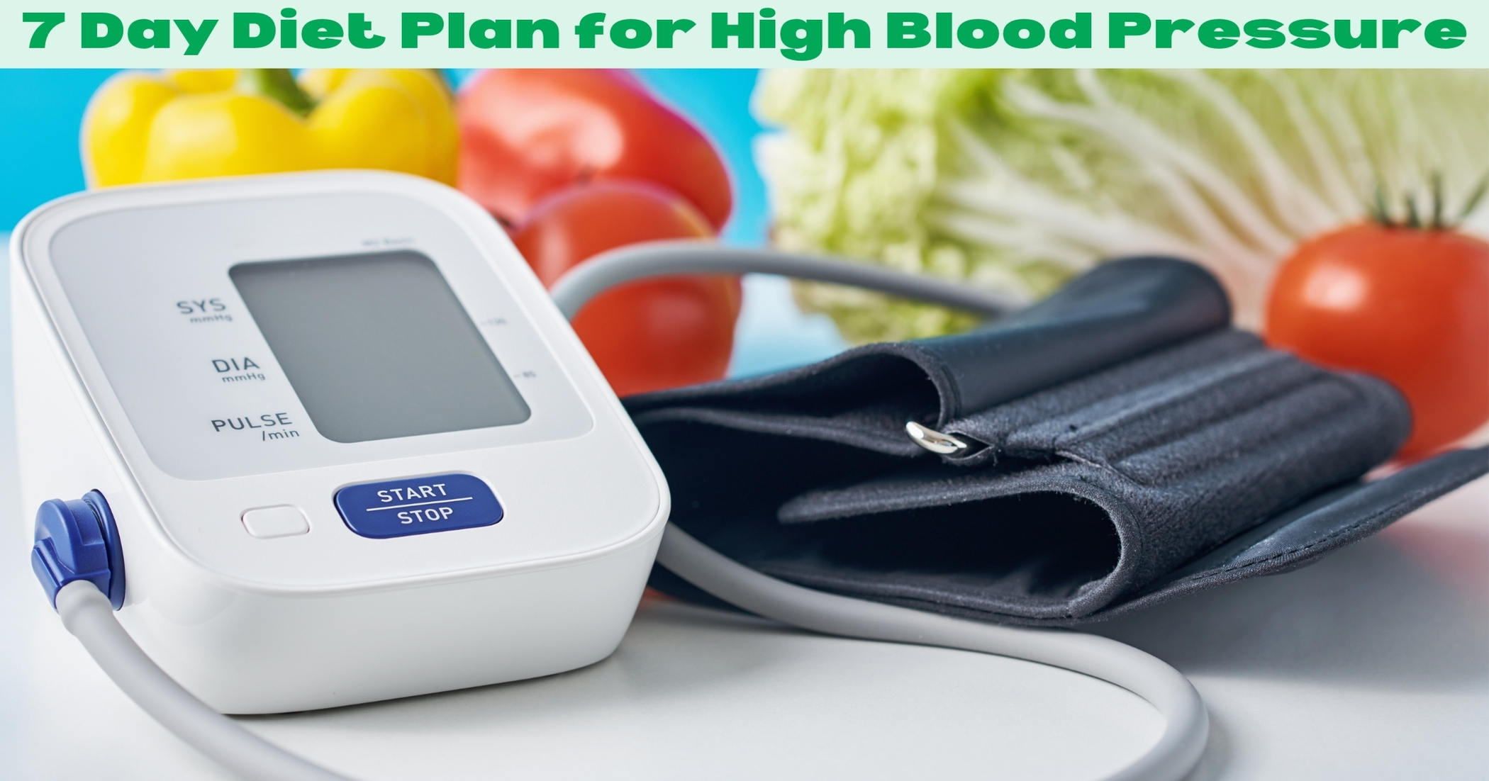 7 Day Diet Plan for High Blood Pressure: Your Path to Better Heart Health
