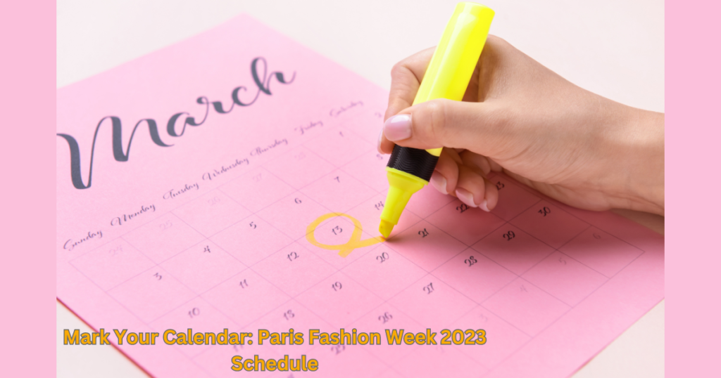 Mark Your Calendar: Paris Fashion Week 2023 Schedule