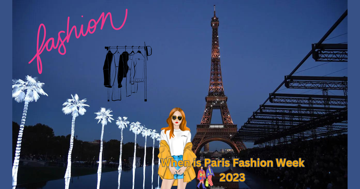 When is Paris Fashion Week 2023