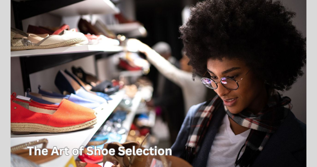 The Art of Shoe Selection