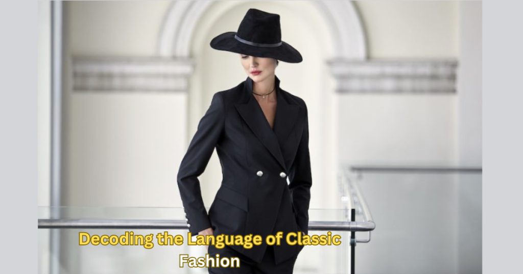 Decoding the Language of Classic Fashion