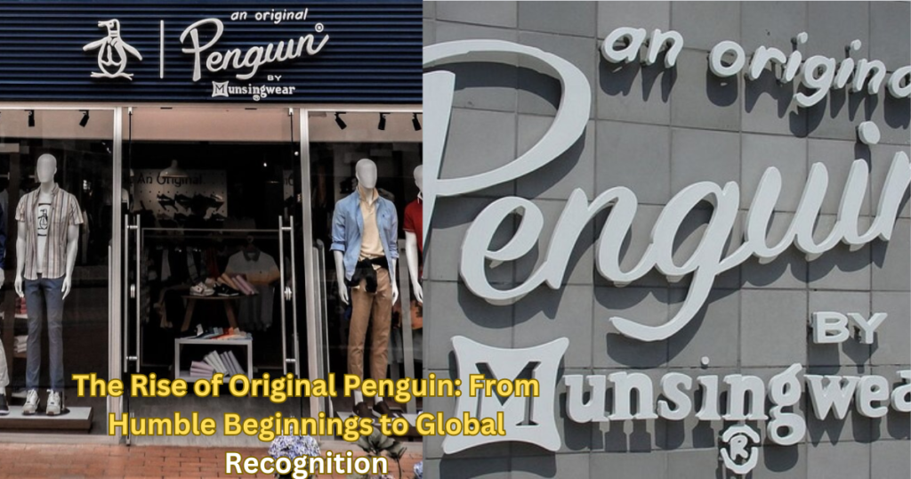 The Rise of Original Penguin: From Humble Beginnings to Global Recognition