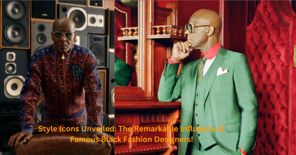 Style Icons Unveiled: The Remarkable Influence of Famous Black Fashion Designers!