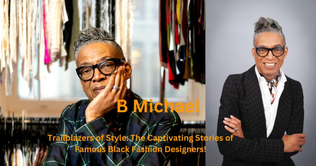 Trailblazers of Style: The Captivating Stories of Famous Black Fashion Designers!