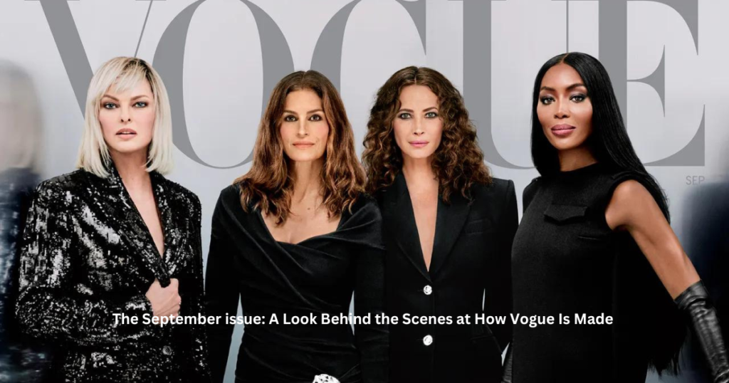 8. The September issue: A Look Behind the Scenes at How Vogue Is Made 