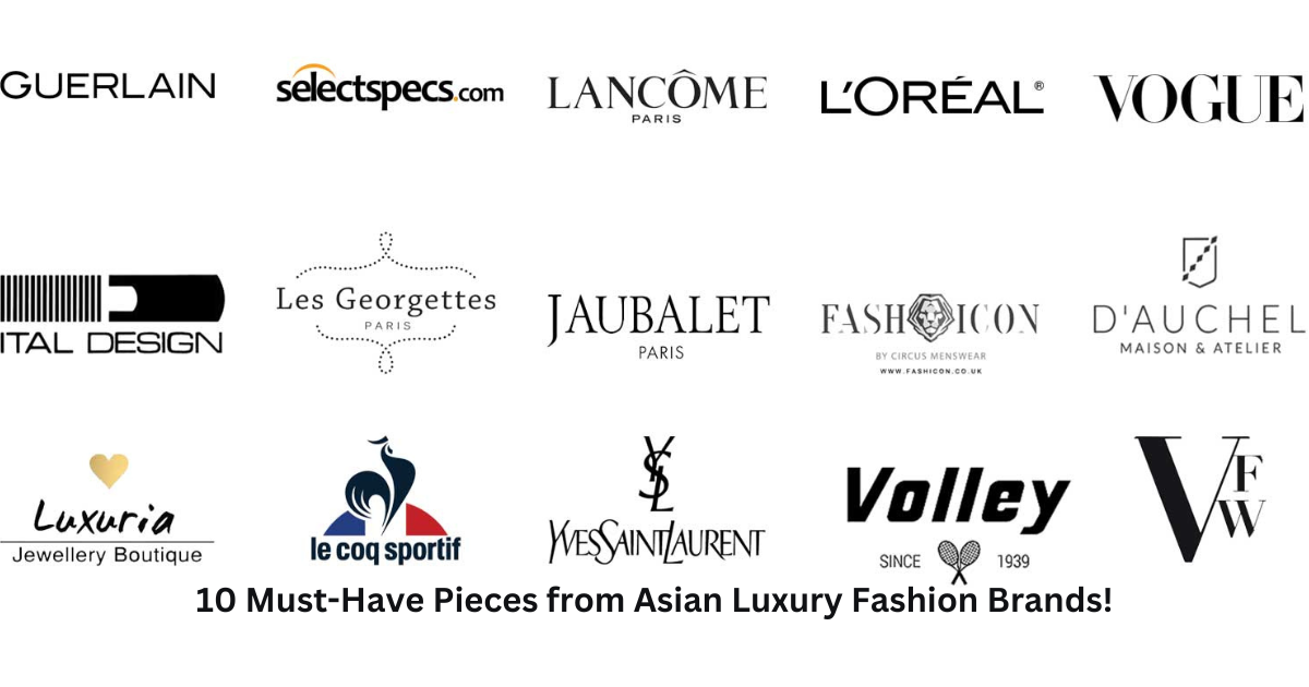 Unveiling the Glamour: 10 Must-Have Pieces from Asian Luxury Fashion Brands!