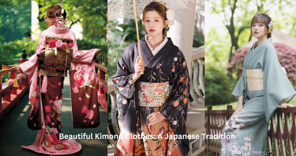 Beautiful Kimono Clothes: A Japanese Tradition 