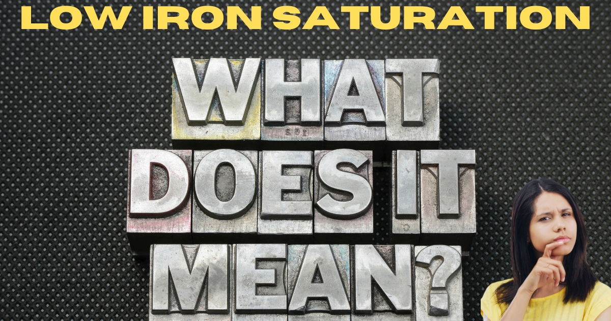 Understanding What Does Low Iron Saturation Mean