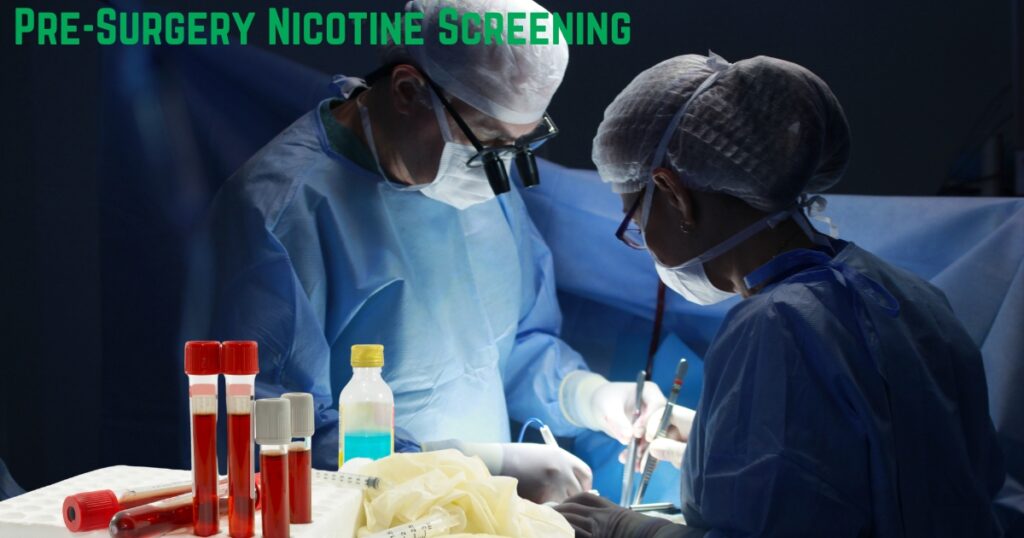 Understanding the Significance of Pre-Surgery Nicotine Screening: