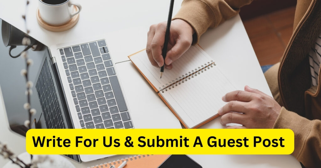 Write for Us and Submit a Guest Blog Post