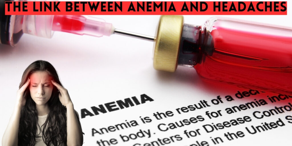 The Link Between Anemia and Headaches