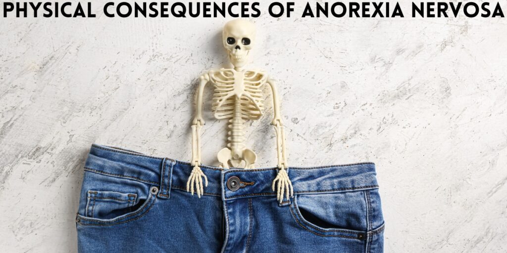 Physical Consequences of Anorexia Nervosa