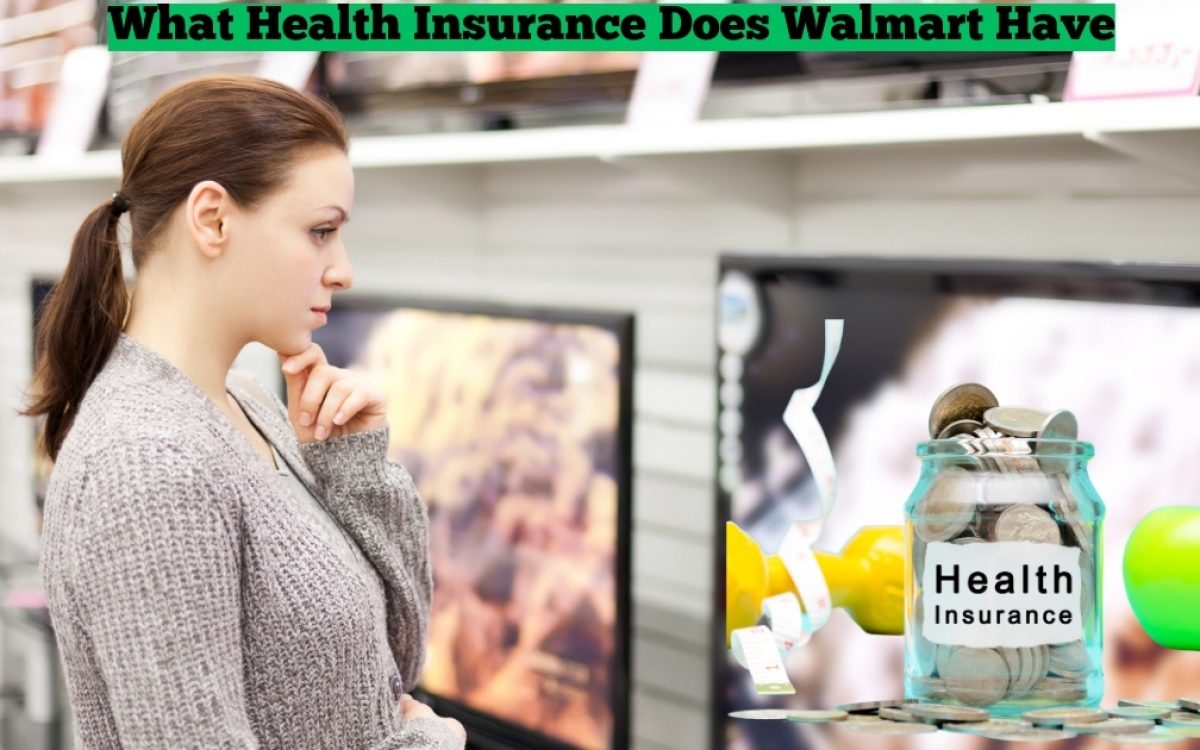 What Health Insurance Does Walmart Have