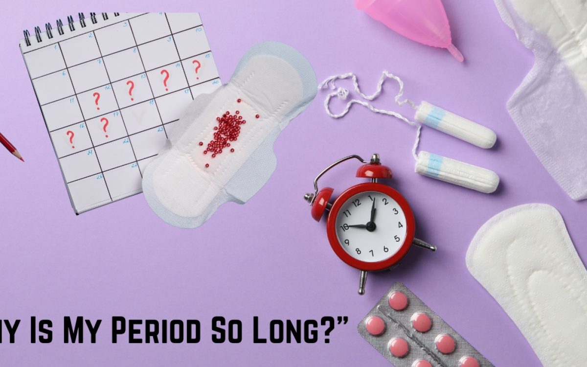 "Unraveling the Mystery: Why Is My Period So Long?"