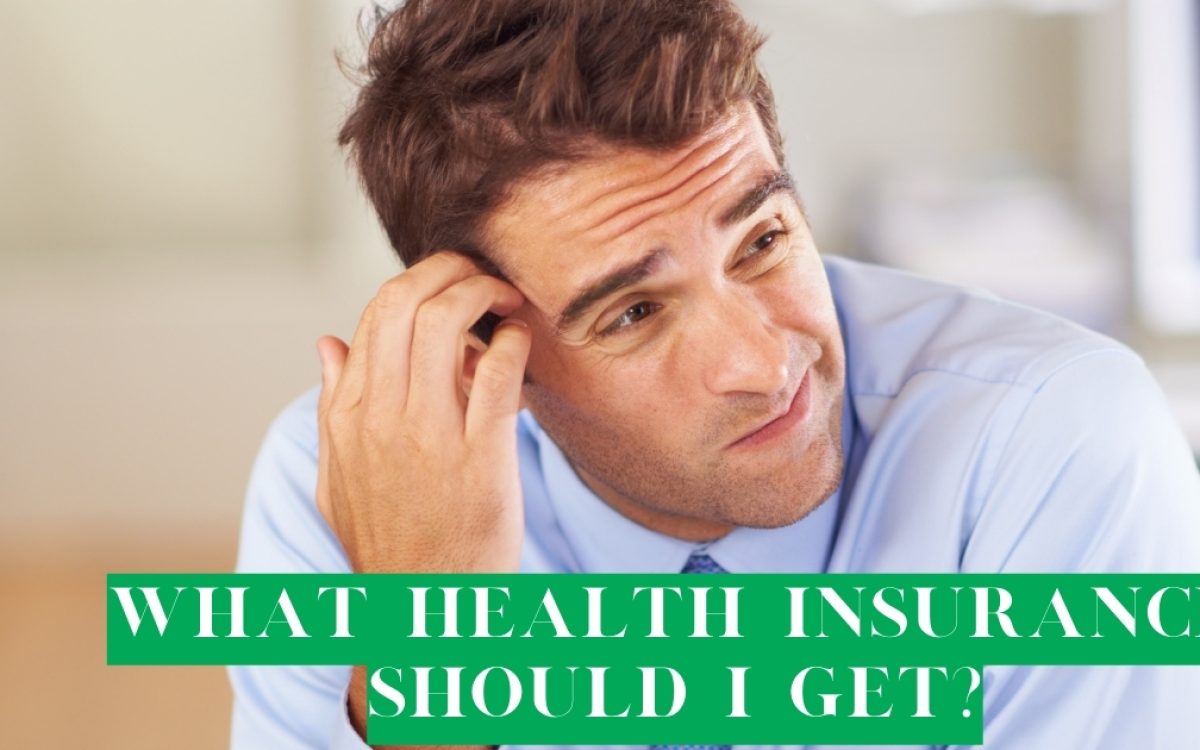 What Health Insurance Should I Get